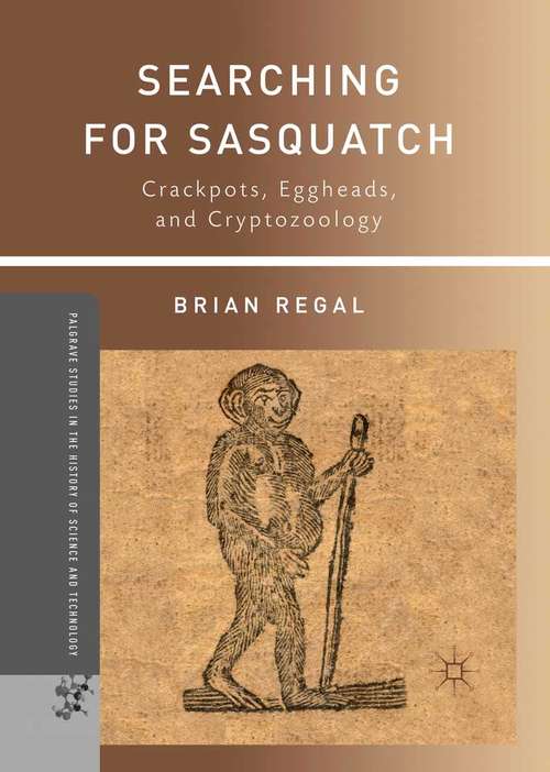Book cover of Searching for Sasquatch: Crackpots, Eggheads, and Cryptozoology