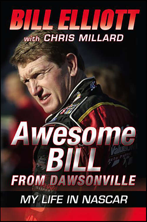 Book cover of Awesome Bill from Dawsonville: My Life in NASCAR