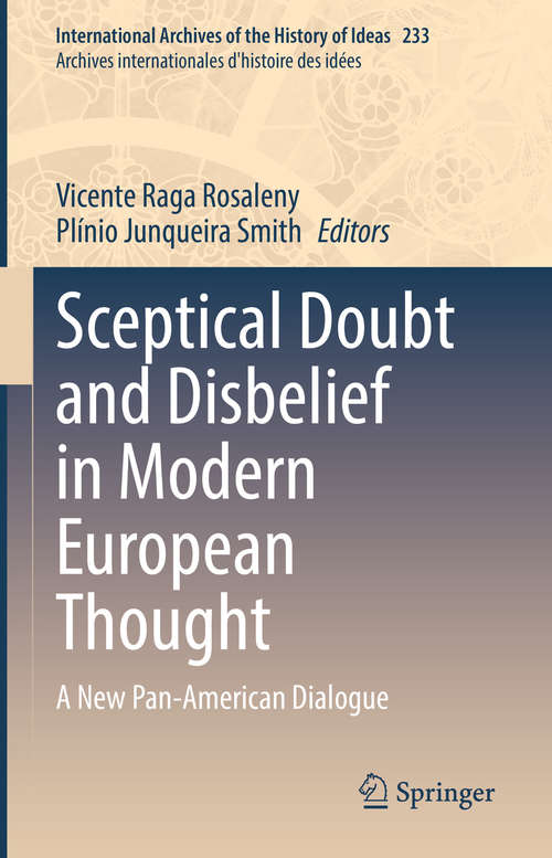 Book cover of Sceptical Doubt and Disbelief in Modern European Thought: A New Pan-American Dialogue (1st ed. 2021) (International Archives of the History of Ideas   Archives internationales d'histoire des idées #233)