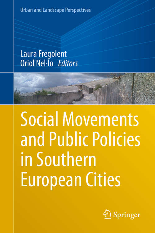 Book cover of Social Movements and Public Policies in Southern European Cities (1st ed. 2021) (Urban and Landscape Perspectives #21)