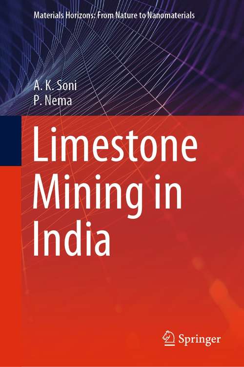 Book cover of Limestone Mining in India (1st ed. 2021) (Materials Horizons: From Nature to Nanomaterials)