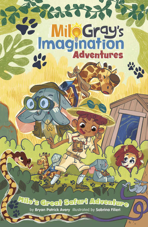 Book cover of Milo's Great Safari Adventure (Milo Gray's Imagination Adventures Ser.)