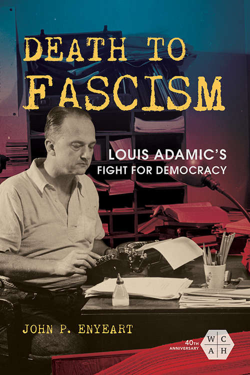 Book cover of Death to Fascism: Louis Adamic's Fight for Democracy (Working Class in American History)