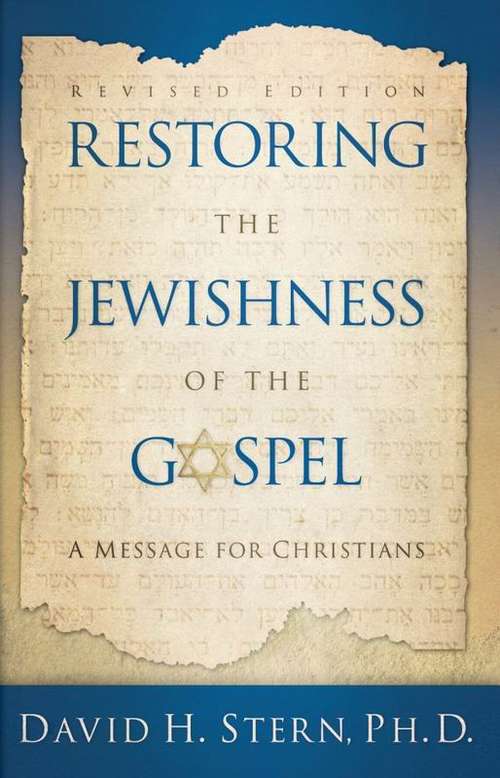 Book cover of Restoring The Jewishness of the Gospel: A Message for Christians Condensed from Messianic Judaism