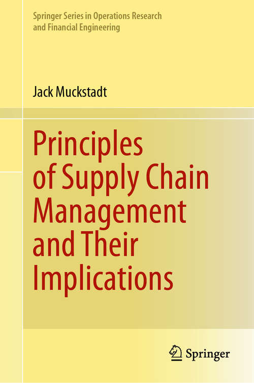 Book cover of Principles of Supply Chain Management and Their Implications (2024) (Springer Series in Operations Research and Financial Engineering)