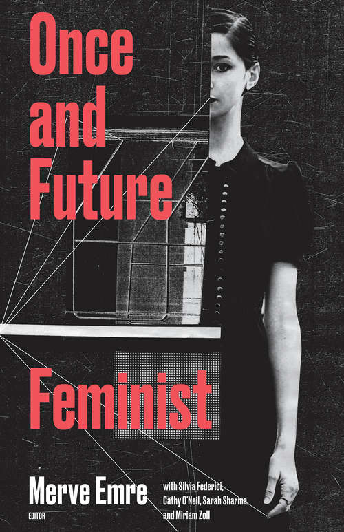 Book cover of Once and Future Feminist (Boston Review)