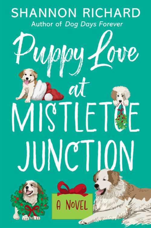 Book cover of Puppy Love at Mistletoe Junction: A Novel