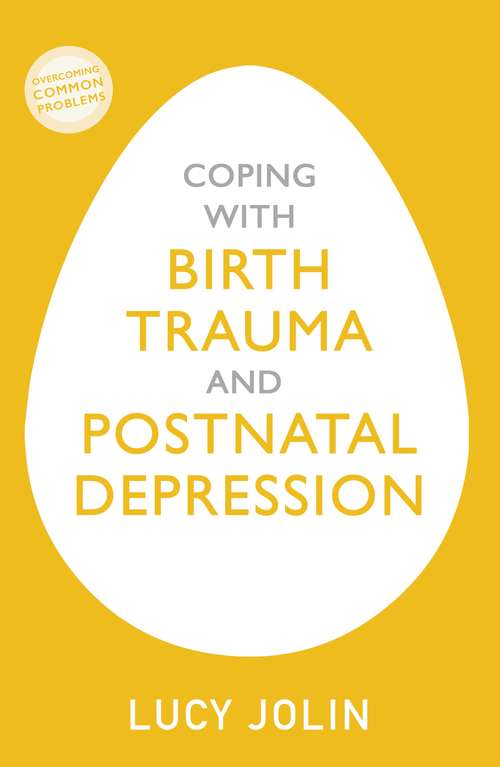 Book cover of Coping with Birth Trauma and Postnatal Depression