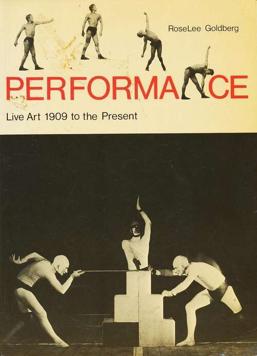 Book cover of Performance: Live Art, 1909 to the Present