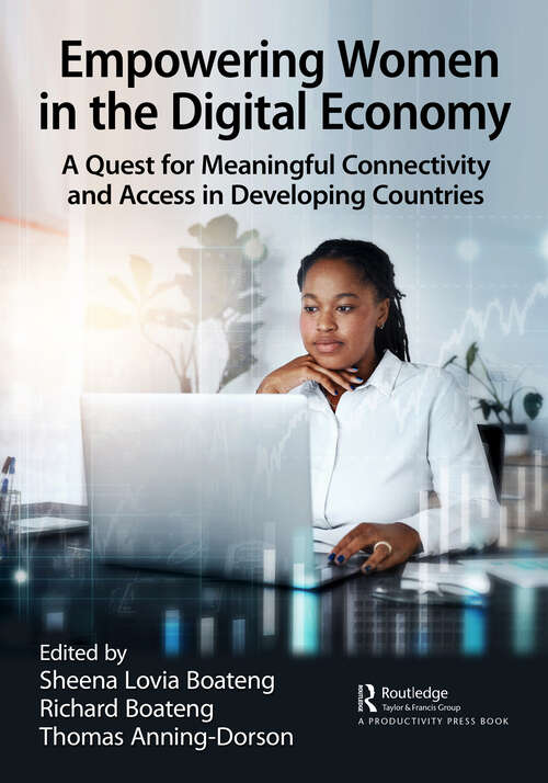 Book cover of Empowering Women in the Digital Economy: A Quest for Meaningful Connectivity and Access in Developing Countries