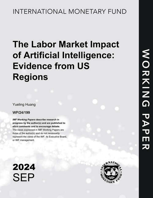 Book cover of The Labor Market Impact of Artificial Intelligence: Evidence from US Regions (Imf Working Papers)