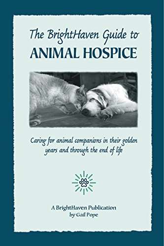 Book cover of The BrightHaven Guide to Animal Hospice: Caring for Animal Companions in Their Golden Years and through the End of Life