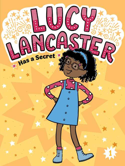 Book cover of Lucy Lancaster Has a Secret (Lucy Lancaster #1)