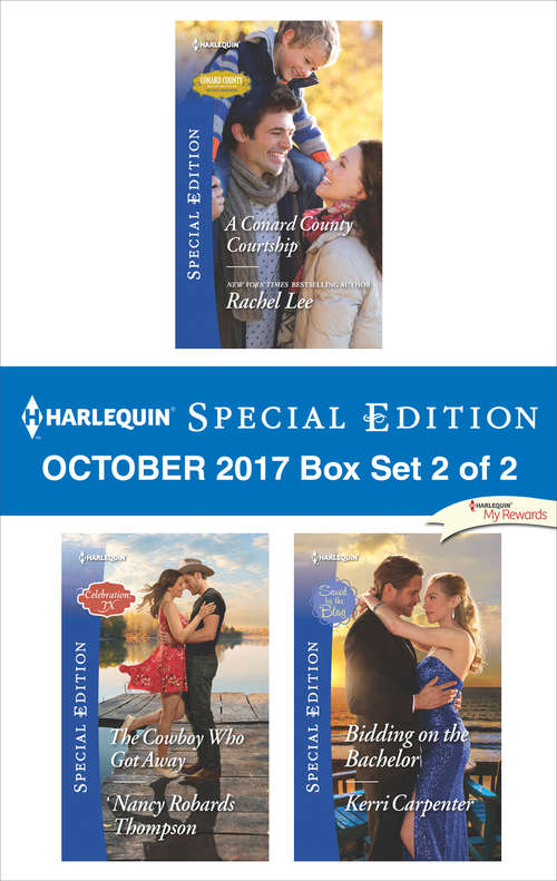 Book cover of Harlequin Special Edition October 2017 Box Set 2 of 2: A Conard County Courtship\The Cowboy Who Got Away\Bidding on the Bachelor