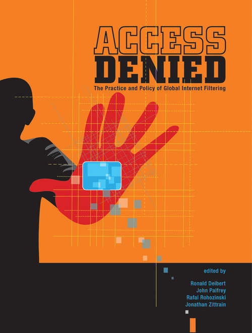 Book cover of Access Denied: The Practice and Policy of Global Internet Filtering (Information Revolution and Global Politics)