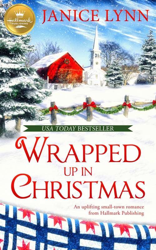 Book cover of Wrapped Up in Christmas: An uplifting small-town romance from Hallmark Publishing (Wrapped Up in Christmas #1)