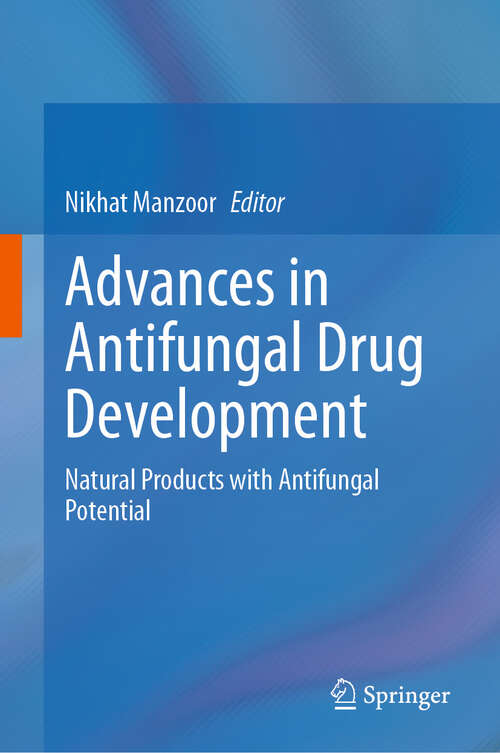 Book cover of Advances in Antifungal Drug Development: Natural Products with Antifungal Potential (2024)