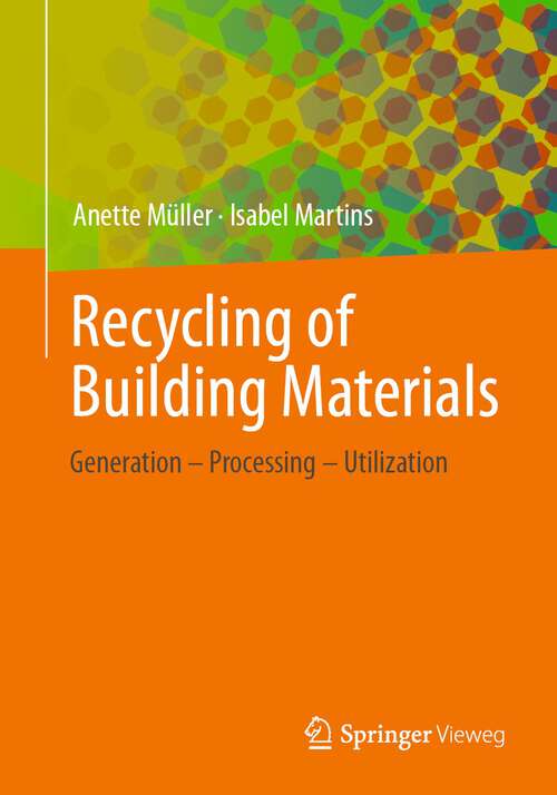 Book cover of Recycling of Building Materials: Generation - Processing - Utilization (1st ed. 2022)