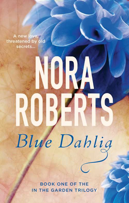 Book cover of Blue Dahlia: Number 1 in series (In the Garden Trilogy #1)