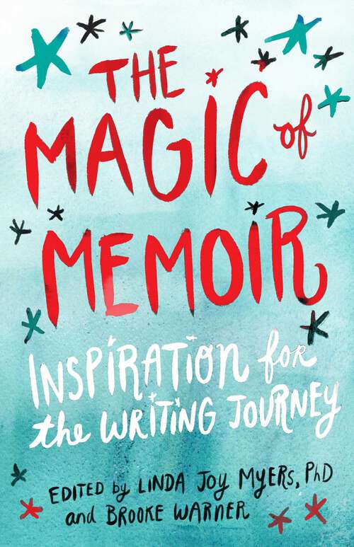 Book cover of The Magic of Memoir: Inspiration for the Writing Journey