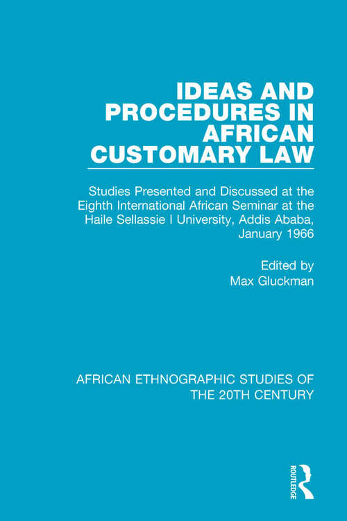 Book cover of Ideas and Procedures in African Customary Law: Studies Presented and Discussed at the Eighth International African Seminar at the Haile Sellassie I University, Addis Ababa, January 1966