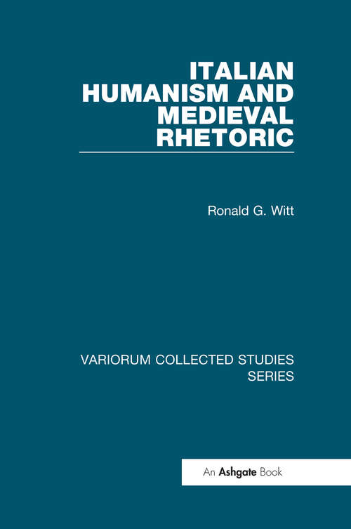 Book cover of Italian Humanism and Medieval Rhetoric (Variorum Collected Studies)