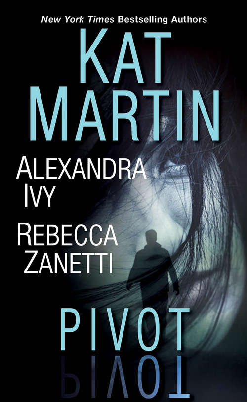 Book cover of Pivot: Three Connected Stories of Romantic Suspense