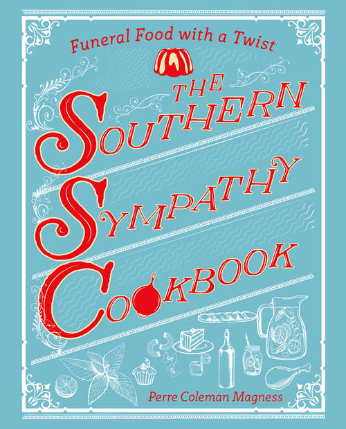 Book cover of The Southern Sympathy Cookbook: Funeral Food With A Twist