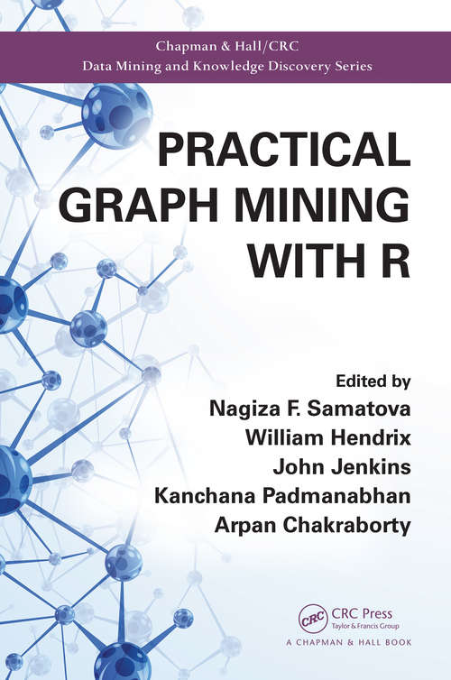 Book cover of Practical Graph Mining with R (1) (Chapman & Hall/CRC Data Mining and Knowledge Discovery Series)