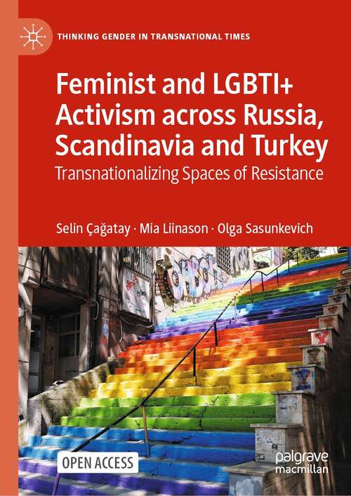 Book cover of Feminist and LGBTI+ Activism across Russia, Scandinavia and Turkey: Transnationalizing Spaces of Resistance (1st ed. 2022) (Thinking Gender in Transnational Times)