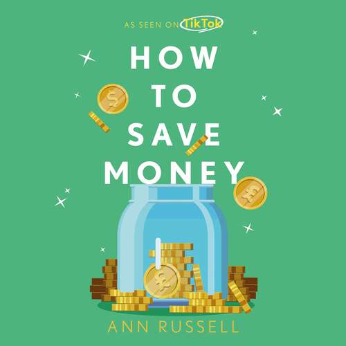 Book cover of How To Save Money: A Guide to Spending Less While Still Getting the Most Out of Life