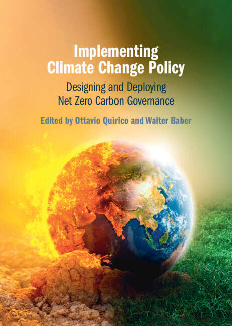 Book cover of Implementing Climate Change Policy: Designing and Deploying Net Zero Carbon Governance