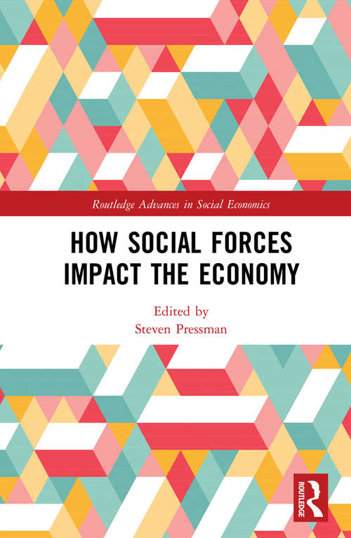 Book cover of How Social Forces Impact the Economy (Routledge Advances in Social Economics)