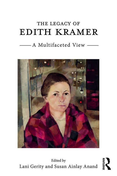 Book cover of The Legacy of Edith Kramer: A Multifaceted View