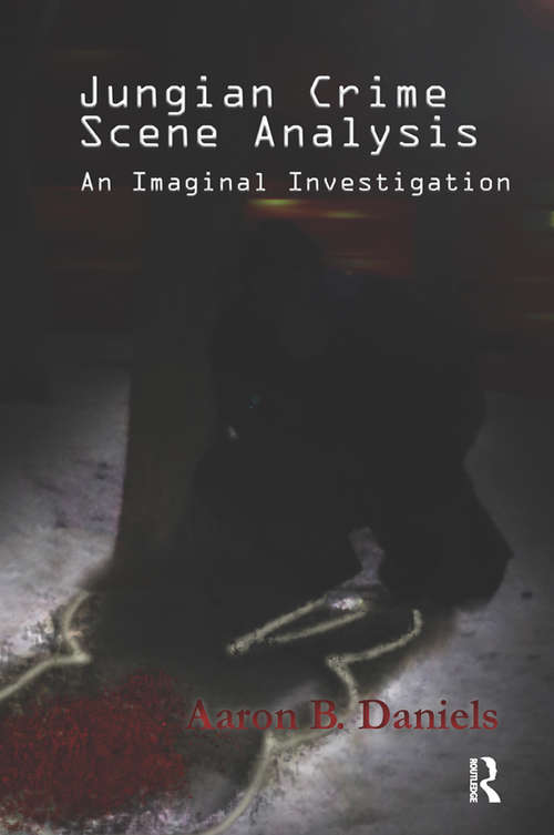 Book cover of Jungian Crime Scene Analysis: An Imaginal Investigation