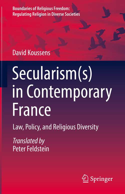 Book cover of Secularism: Law, Policy, and Religious Diversity (1st ed. 2023) (Boundaries of Religious Freedom: Regulating Religion in Diverse Societies)