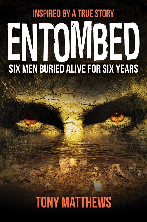 Book cover of Entombed: Six Men Buried Alive for Over Six Years