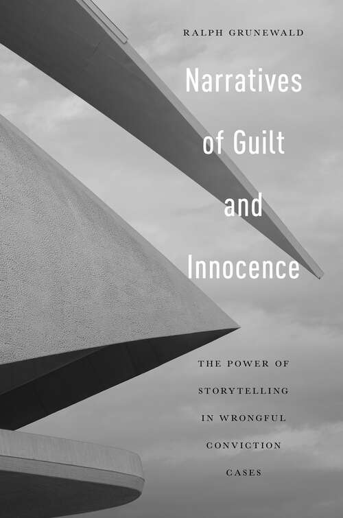 Book cover of Narratives of Guilt and Innocence: The Power of Storytelling in Wrongful Conviction Cases