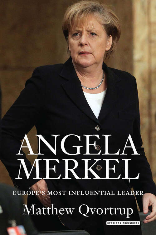 Book cover of Angela Merkel: Europe's Most Influential Leader