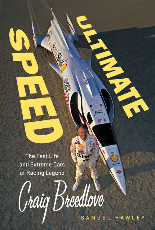 Book cover of Ultimate Speed: The Fast Life and Extreme Cars of Racing Legend Craig Breedlove