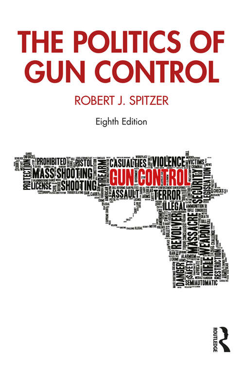 Book cover of The Politics of Gun Control (8)