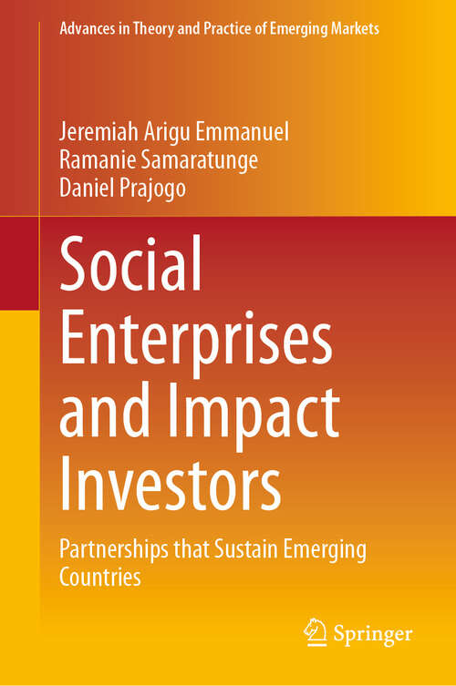 Book cover of Social Enterprises and Impact Investors: Partnerships that Sustain Emerging Countries (2024) (Advances in Theory and Practice of Emerging Markets)