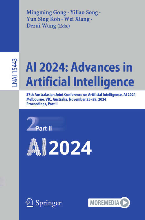 Book cover of AI 2024: 37th Australasian Joint Conference on Artificial Intelligence, AI 2024, Melbourne, VIC, Australia, November 25–29, 2024, Proceedings, Part II (Lecture Notes in Computer Science #15443)