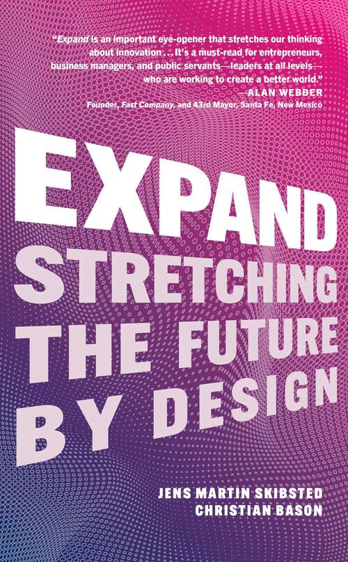 Book cover of Expand: Stretching the Future By Design