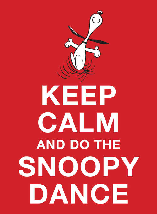 Book cover of Keep Calm and Do the Snoopy Dance