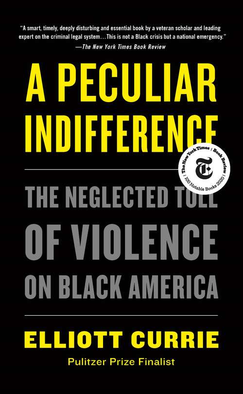 Book cover of A Peculiar Indifference: The Neglected Toll of Violence on Black America