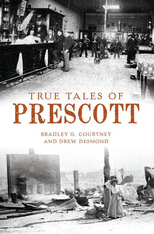 Book cover of True Tales of Prescott (American Chronicles)