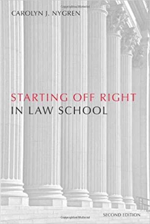 Book cover of Starting Off Right In Law School (2) (Starting Off Right Ser.)