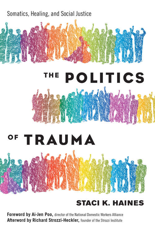 Book cover of The Politics of Trauma: Somatics, Healing, and Social Justice