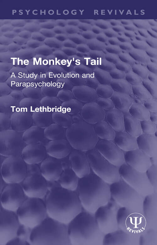 Book cover of The Monkey's Tail: A Study in Evolution and Parapsychology (Psychology Revivals)